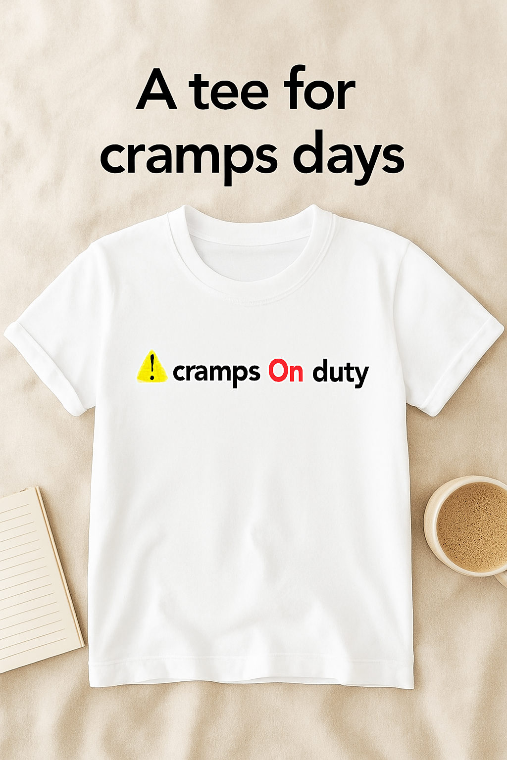 “⚠️ Cramps On Duty | Soft Comfy Period Tee "