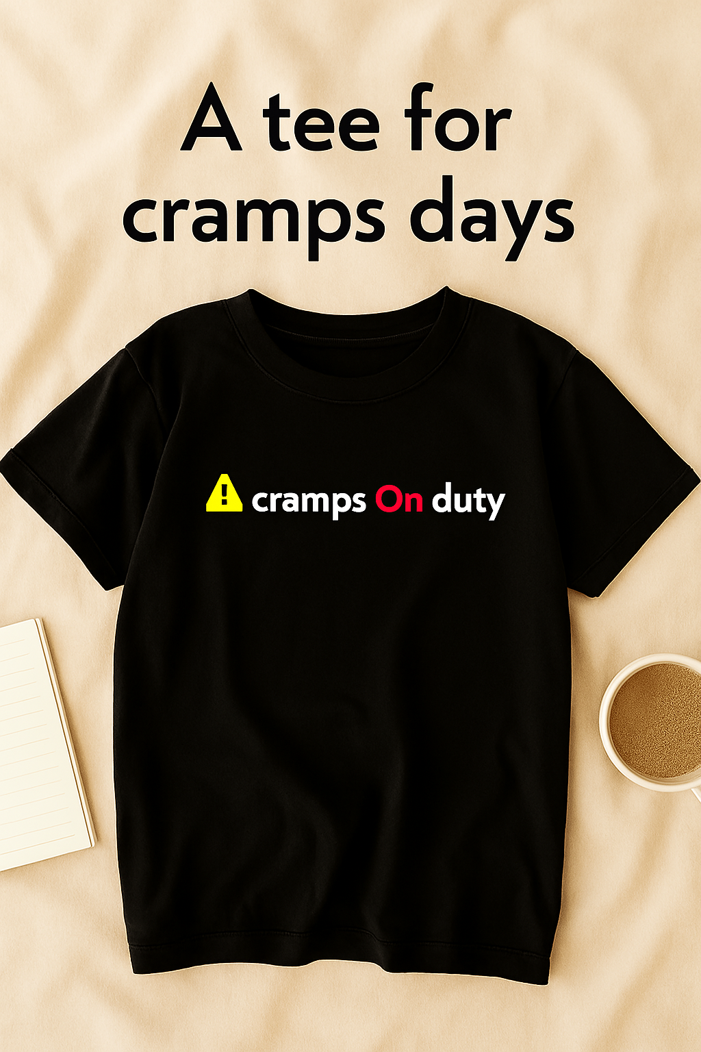 “⚠️ Cramps On Duty | Soft Comfy Period Tee "